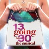 13 going on 30 The Musical world premiere has been announced