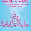 How to Make a Mess – A Totally Unauthorised Love Letter to Nigella Lawson is coming to the Upstairs 