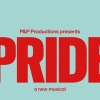 Pride - A new musical world premiere details have been announced