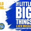The Little Big Things: A New Musical is opening on 2 September @sohoplace