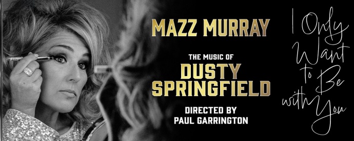 Mazz Murray: The Music of Dusty Springfield at the Adelphi Theatre