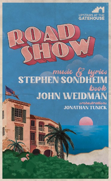 Stephen Sondheim’s Road Show is coming to the Upstairs at the Gatehouse